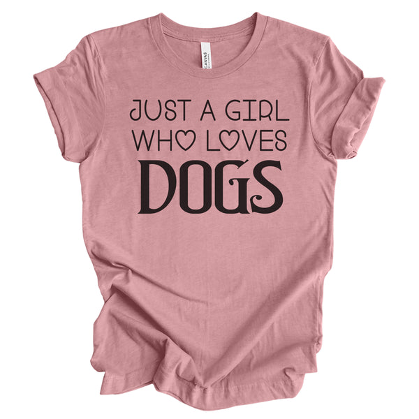 Just a Girl Who Loves Dogs T-Shirt