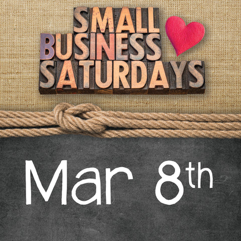 Mar 8 Small Business Saturday