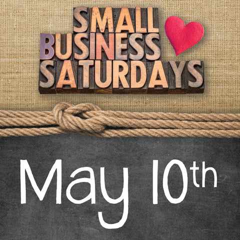 May 10 Small Business Saturday