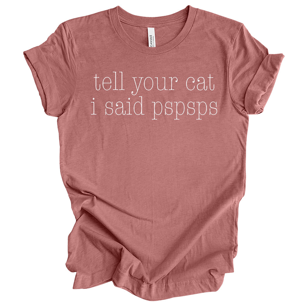 Tell Your Cat T-Shirt